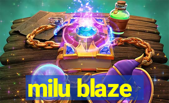 milu blaze